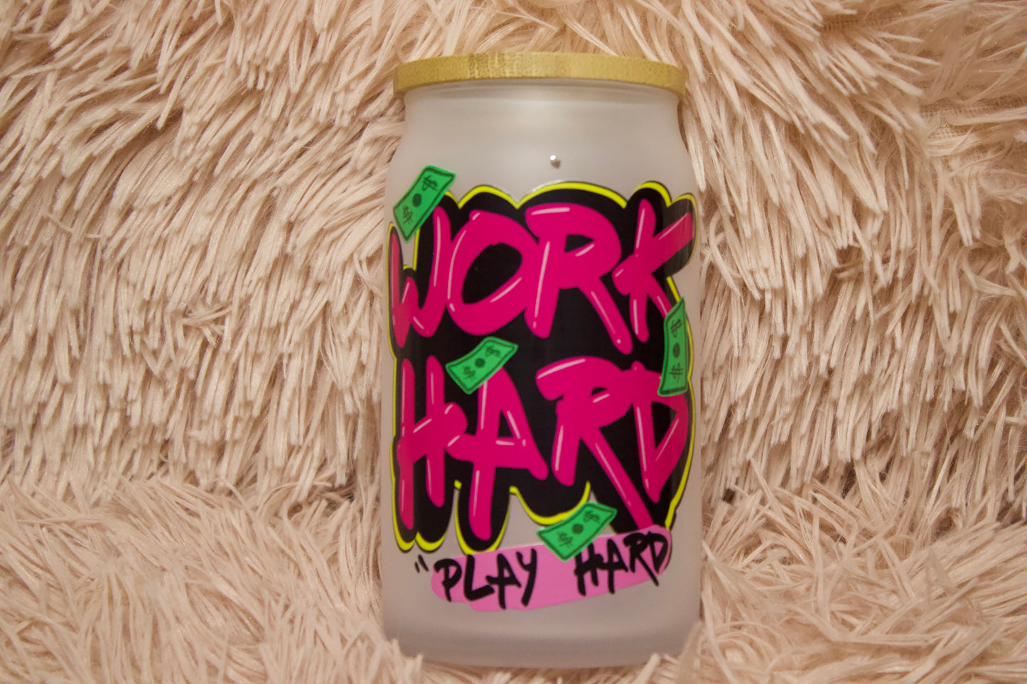 Work Hard Glass Can