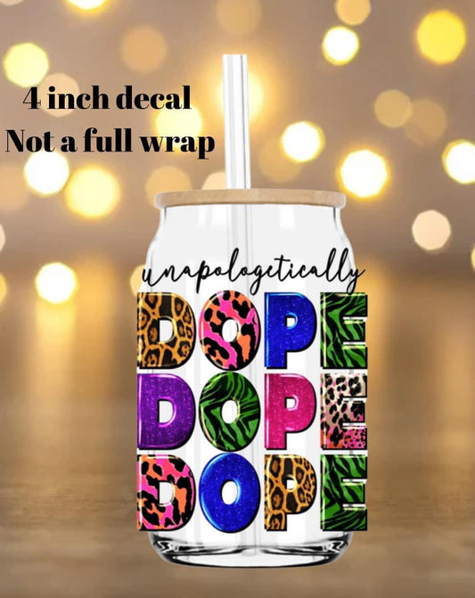 Unapologetically Dope Glass Can